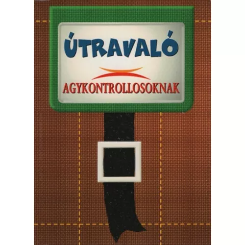 Útravaló agykontrollosoknak