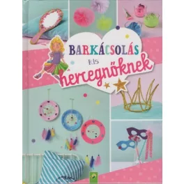 Barkácsolás kis hercegnőknek