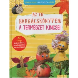 Az én barkácskönyvem - A természet kincsei