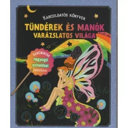   Tündérek és manók varázslatos világa - Karcolgatós könyvek
