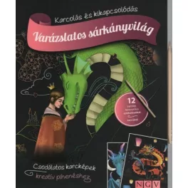   Varázslatos sárkányvilág - Karcolás és kikapcsolódás - 12 karckép fantasztikus színhatásokkal, karctűvel