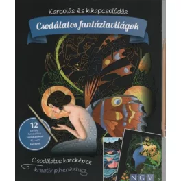   Csodálatos fantáziavilágok - Karcolás és kikapcsolódás - 12 karckép fantasztikus színhatásokkal, karctűvel