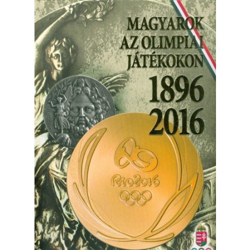 MAGYAROK AZ OLIMPIAI JÁTÉKOKON 1896-2016