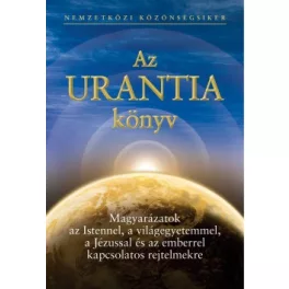   Az Urantia könyv - Isten, a világegyetem és Jézus - Tudomány, bölcselet és vallás - Az ember: eredet, történelem és bete