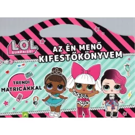   Az én menő kifestőkönyvem: LOL Surprise - Trendi matricákkal