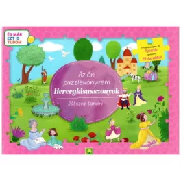   Az én puzzlekönyvem: Hercegkisasszonyok - Játszva tanulni - És már ezt is tudom