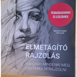   Elmetágító rajzolás /Ahogyan mindenki meg tud tanulni rajzolni