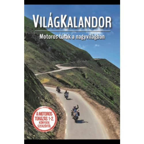 Világkalandor - Motoros túrák a nagyvilágban