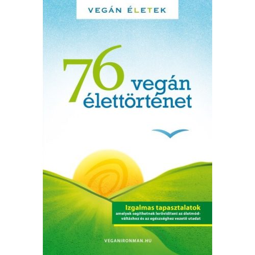 76 Vegán élettörténet - Vegán Életek