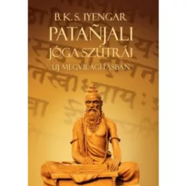 Patanjali Jóga szútrái új megvilágításban