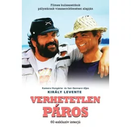   Verhetetlen páros - Filmes kulisszatitkok pályatársak visszaemlékezései alapján - Bud Spencer és Terence Hill