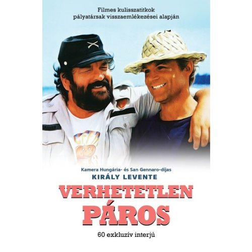 Verhetetlen páros - Filmes kulisszatitkok pályatársak visszaemlékezései alapján - Bud Spencer és Terence Hill