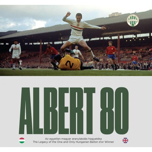 Albert 80 - Az egyetlen magyar aranylabdás hagyatéka / The Legacy of the One and Only Hungarian Ballon d’or Winner