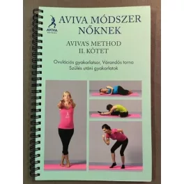   Aviva módszer nőknek II. kötet - Ovulációs gyakorlatsor, várandós torna, szülés utáni gyakorlatok