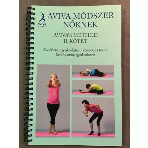 Aviva módszer nőknek II. kötet - Ovulációs gyakorlatsor, várandós torna, szülés utáni gyakorlatok