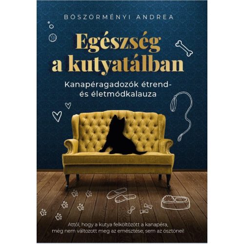 Egészség a kutyatálban - Kanapéragadozók étrend- és életmódkalauza