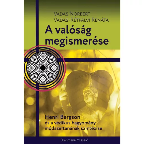 A valóság megismerése - Henri Bergson és a védikus hagyomány módszertanának szintézise