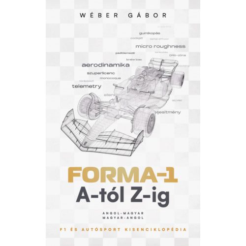 Forma-1 A-tól Z-ig - F1 és autósport kisenciklopédia