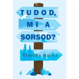 Tudod, mi a sorsod?