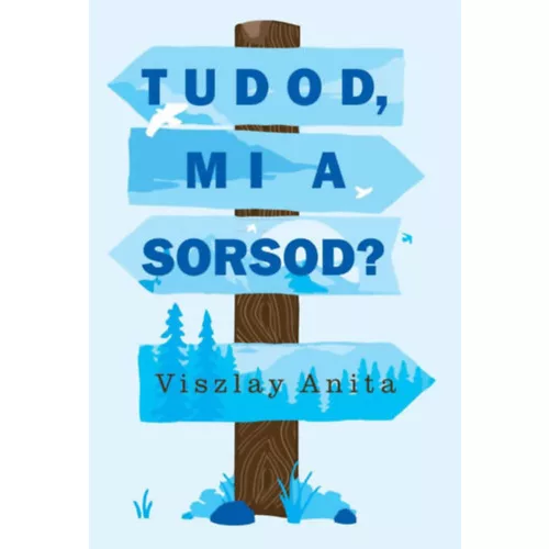 Tudod, mi a sorsod?