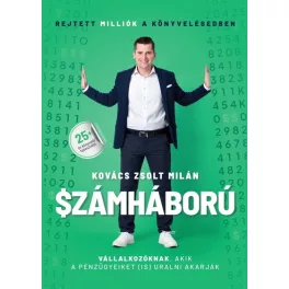   Számháború - Rejtett milliók a könyvelésedben - Vállalkozóknak, akik a pénzügyeiket is uralni akarják.
