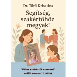   Segítség, szakértőhöz megyek! - „Válás szakértői szemmel" szülői sorozat 1.