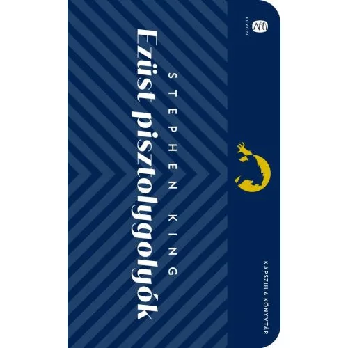 Ezüst pisztolygolyók - Európa Kapszula Könyvtár