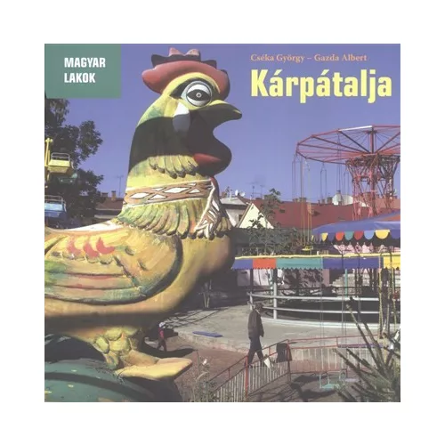 KÁRPÁTALJA /MAGYAR LAKOK