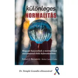   Különleges normalitás - Hogyan használjuk a normalitást autizmussal élők fejlesztésében