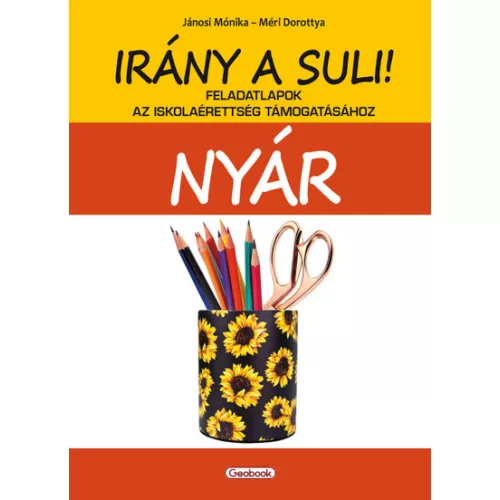 Irány a suli! - NYÁR - Feladatlapok az iskolaérettség támogatásához