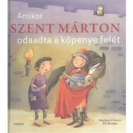 AMIKOR SZENT MÁRTON ODAADTA A KÖPENYE FELÉT