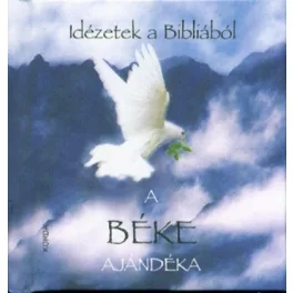 A béke ajándéka /Idézetek a Bibliából