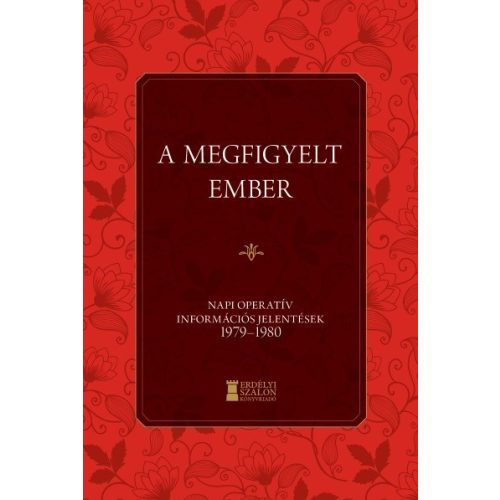 A megfigyelt ember - Napi Operatív Információs Jelentések 1979-1980