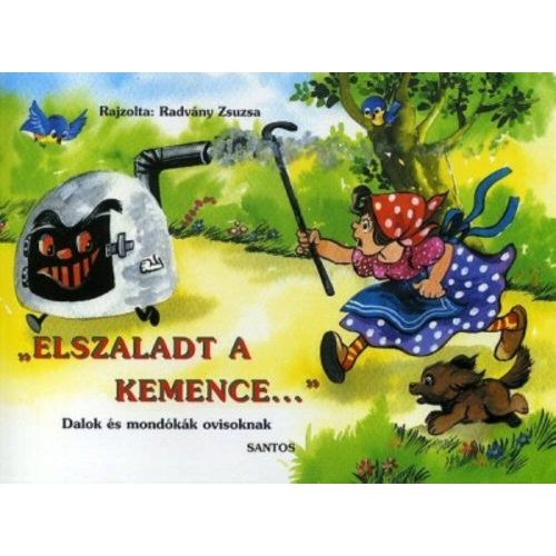 "Elszaladt a kemence ..." /Dalok és mondókák ovisoknak