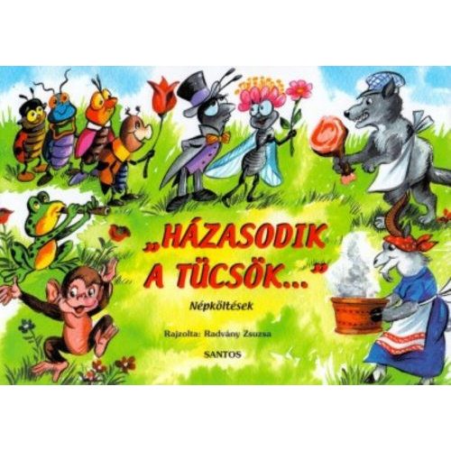 "Házasodik a tücsök..." - népköltések /Leporelló