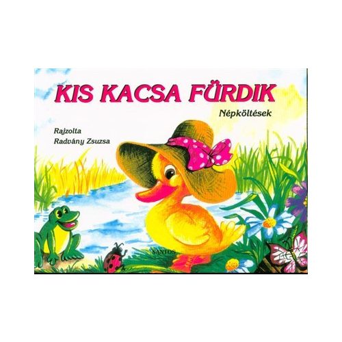 Kis kacsa fürdik - Népköltések /Leporelló