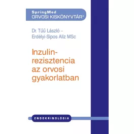   *Inzulinrezisztencia az orvosi gyakorlatban - SpringMed Orvosi Kiskönyvtár