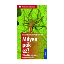   Milyen pók ez? - 132 pókfaj egyszerű meghatározása /Kis természetkalauz