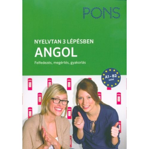 PONS Nyelvtan 3 lépésben - Angol A1-B2 - Felfedezés, megértés, gyakorlás