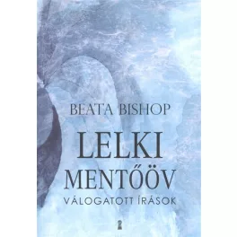 Lelki mentőöv /Válogatott írások