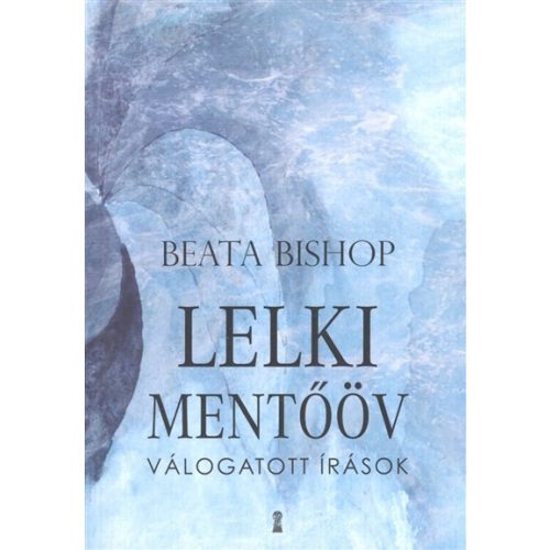 Lelki mentőöv /Válogatott írások