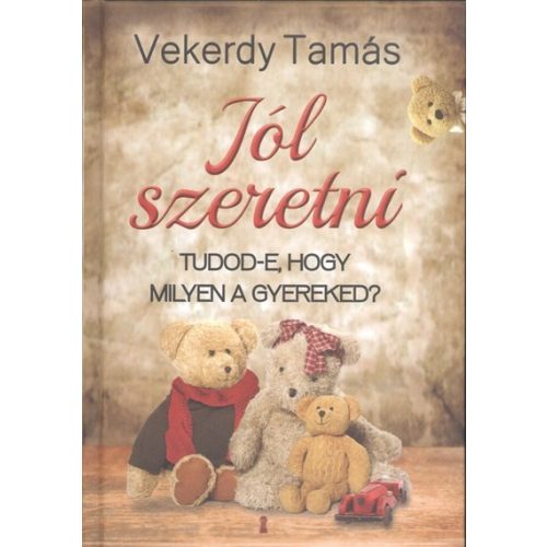 Jól szeretni /Tudod-e, hogy milyen a gyereked