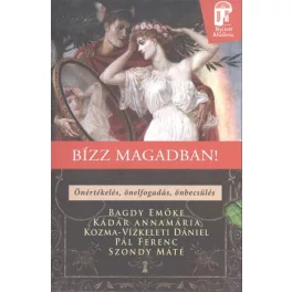  Bízz magadban! - Önértékelés, önelfogadás, önbecsülés! /Nyitott akadémia