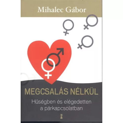 Megcsalás nélkül /Hűségben és elégedetten a párkapcsolatban