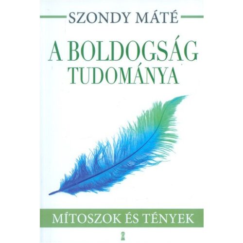 A boldogság tudománya /Mítoszok és tények