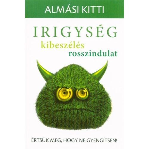 Irigység, kibeszélés, rosszindulat - Értsük meg, hogy ne gyengítsen!