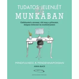 Tudatos jelenlét a munkában /Mindfulness a mindennapokban
