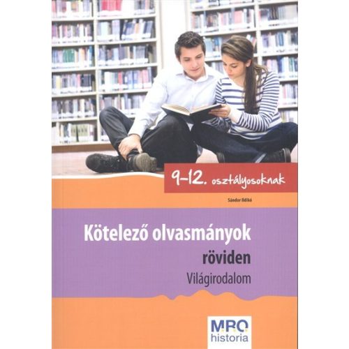 Kötelező olvasmányok röviden - Világirodalom /9-12. osztályosoknak