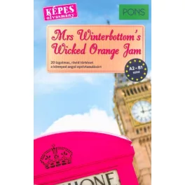   Angol történetek - PONS Mrs Winterbottom's Wicked Orange Jam