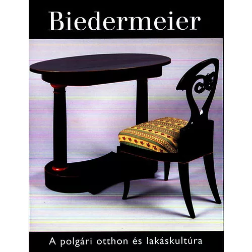 Biedermeier /A polgári otthon és lakáskultúra